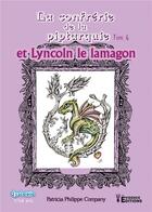 Couverture du livre « La confrérie de la Piptarquie et Lyncoln le lamagon T6 » de Patricia Company aux éditions Evidence Editions