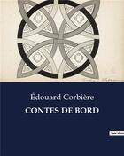 Couverture du livre « CONTES DE BORD » de Edouard Corbiere aux éditions Culturea