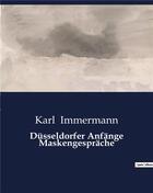 Couverture du livre « Dusseldorfer anfange maskengesprache » de Immermann Karl aux éditions Culturea