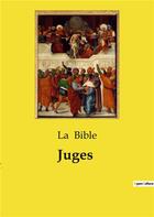 Couverture du livre « Juges » de La Bible aux éditions Culturea