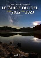 Couverture du livre « Le guide du ciel (édition 2022/2023) » de Guillaume Cannat aux éditions Amds