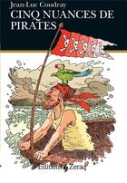 Couverture du livre « Cinq nuances de pirates » de Jean-Luc Coudray aux éditions Zeraq