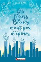 Couverture du livre « Les fleurs bleues n'ont pas d'épines » de Nina Lan aux éditions Max Lansdalls