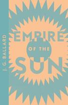 Couverture du livre « EMPIRE OF THE SUN - COLLINS MODERN CLASSICS » de J. G. Ballard aux éditions Fourth Estate