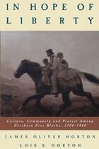 Couverture du livre « In Hope of Liberty: Culture, Community and Protest among Northern Free » de Horton Lois E aux éditions Oxford University Press Usa