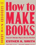 Couverture du livre « How to make books » de Smith Esther aux éditions Random House Us