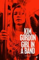 Couverture du livre « Girl in a Band » de Kim Gordon aux éditions Faber And Faber Digital