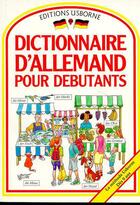 Couverture du livre « Dictionnaire d'allemand pour les debutants » de  aux éditions Usborne