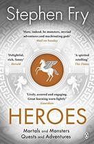 Couverture du livre « HEROES - MORTALS AND MONSTERS, QUESTS AND ADVENTURES » de Stephen Fry aux éditions Penguin