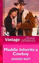 Couverture du livre « Maddie Inherits a Cowboy (Mills & Boon Vintage Superromance) (Home on » de Jeannie Watt aux éditions Mills & Boon Series