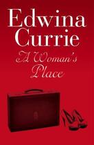 Couverture du livre « A Woman's Place » de Currie Edwina aux éditions Biteback Publishing Digital
