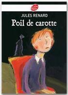 Couverture du livre « Poil de carotte » de Jules Renard et Francisque Poulbot aux éditions Livre De Poche Jeunesse