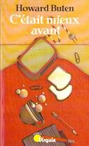 Couverture du livre « C'Etait Mieux Avant » de Howard Buten aux éditions Points