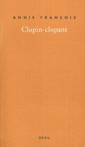 Couverture du livre « Clopin-clopant. autobiotabacographie » de Annie Francois aux éditions Seuil