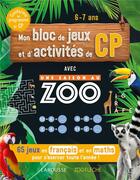 Couverture du livre « Mon bloc de jeux et d'activites pour le cp - une saison au zoo » de Aurore Meyer aux éditions Larousse