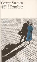 Couverture du livre « 45 a l'ombre » de Georges Simenon aux éditions Folio