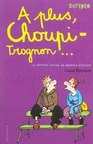 Couverture du livre « Le journal intime de Georgia Nicolson T.4 ; à plus, Choupi-Trognon » de Louise Rennison aux éditions Gallimard-jeunesse