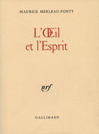 Couverture du livre « L'oeil et l'esprit » de Merleau-Ponty Mauric aux éditions Gallimard