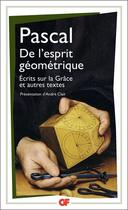 Couverture du livre « De l'esprit géometrique ; écrits sur la grâce et autres textes » de Blaise Pascal aux éditions Flammarion