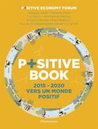 Couverture du livre « Positive book ; 2015-2030 vers un monde positif » de  aux éditions Flammarion