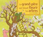 Couverture du livre « Le grand-père qui faisait fleurir les arbres » de Anne Buguet et Anonyme aux éditions Pere Castor