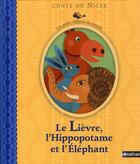 Couverture du livre « Le lièvre, l'hippopotame et l'éléphant ; conte du Niger » de Magali Attiogbé aux éditions Nathan