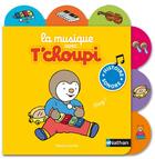 Couverture du livre « T'choupi ; la musique avec T'choupi » de Thierry Courtin aux éditions Nathan