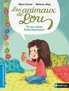 Couverture du livre « Les animaux de Lou : tu es super, petit hamster ! » de Melanie Allag et Mymi Doinet aux éditions Nathan