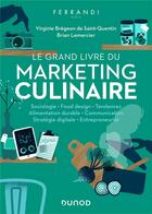 Couverture du livre « Le grand livre du marketing culinaire » de Brian Lemercier et Virginie Bregeon De Saint-Quentin aux éditions Dunod