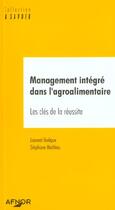 Couverture du livre « Management integre dans l'agroalimentaire. les cles de la reussite » de Leveque L. aux éditions Afnor