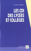Couverture du livre « Les cdi des lycees et colleges - centres de documentation et d'information » de Francoise Chapron aux éditions Puf