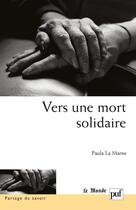 Couverture du livre « Vers une mort solidaire » de Paula La Marne aux éditions Puf