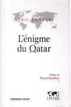 Couverture du livre « L'énigme du Qatar » de Nabil Ennasri aux éditions Armand Colin