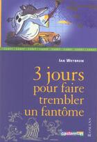 Couverture du livre « Trois jours pour faire trembler un fantome » de Whybrow/Ross Ian/Ton aux éditions Casterman
