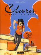 Couverture du livre « Clara - l'ange inacheve t2 » de Lapiere/Chauzy aux éditions Casterman