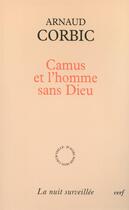 Couverture du livre « Camus et l'homme sans dieu » de Arnaud Corbic aux éditions Cerf