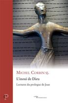 Couverture du livre « L'inouï de Dieu : lectures du prologue de Jean » de Michel Corbin aux éditions Cerf