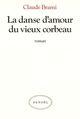 Couverture du livre « La danse d'amour du vieux corbeau » de Claude Brami aux éditions Denoel