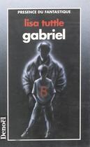 Couverture du livre « Gabriel » de Lisa Tuttle aux éditions Denoel