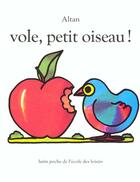 Couverture du livre « Vole petit oiseau » de Altan aux éditions Ecole Des Loisirs