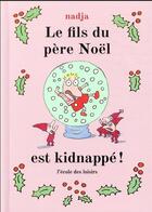 Couverture du livre « Le fils du père Noël est kidnappé ! » de Nadja aux éditions Ecole Des Loisirs