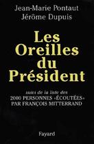 Couverture du livre « Les Oreilles du Président » de Pontaut/Dupuis aux éditions Fayard