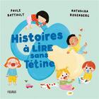 Couverture du livre « Histoires à lire sans tétine » de Natascha Rosenberg et Paule Battault aux éditions Fleurus