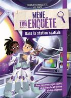 Couverture du livre « Mène ton enquête : Dans la station spatiale » de El Gunto et Charlotte Grossetete aux éditions Fleurus