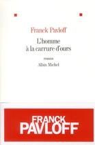 Couverture du livre « L'homme à la carrure d'ours » de Franck Pavloff aux éditions Albin Michel