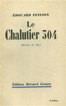 Couverture du livre « Le chalutier 304 » de Edouard Peisson aux éditions Grasset Et Fasquelle