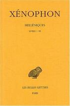 Couverture du livre « Helléniques ; livres I-III » de Xenophon aux éditions Belles Lettres