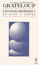 Couverture du livre « Les philosophes - tome 2 - de hume a sartre » de Grateloup-L.L aux éditions Le Livre De Poche