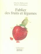 Couverture du livre « Fablier des fruits et légumes » de Charles Dobzynski et Laboudigue Maite aux éditions Rocher