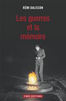 Couverture du livre « Les guerres et la mémoire » de Remi Dalisson aux éditions Cnrs